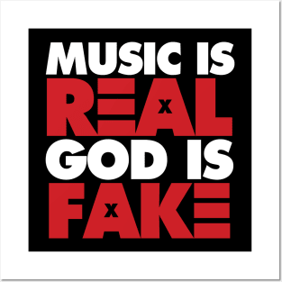 Music Is Real, God Is Fake Posters and Art